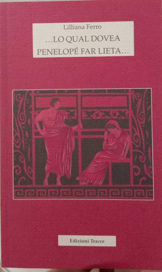 ... Lo qual dovea Penelopè far lieta.. - copertina