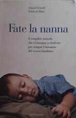 Fate la nanna il semplice metodo che vi insegna a risolvere per sempre l'insonnia del vostro bambino