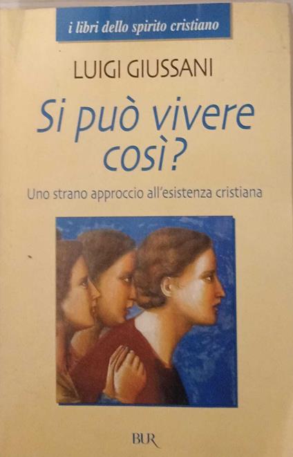 Si può vivere così? Uno strano approccio all'esistenza cristiana - Luigi Giussani - copertina