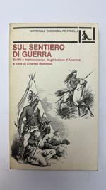 Sul sentiero di guerra. Scritti e testimonianze degli Indiani d'America