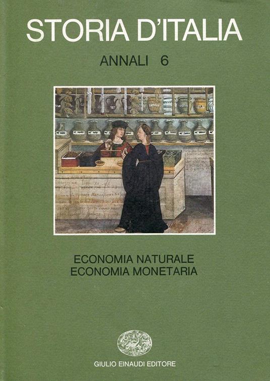 Storia d'Italia. Annali 6. Economia naturale economia monetaria - Ruggiero Romano - copertina