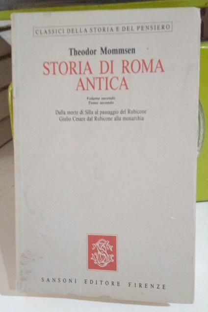 Storia di Roma antica. Vol. 2°, tomo secondo: La fondazione della monarchia militare - Theodor Mommsen - copertina
