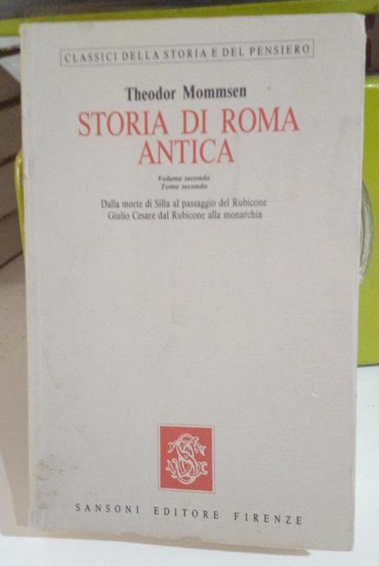 Storia di Roma antica. Vol. 2°, tomo secondo: La fondazione della monarchia militare - Theodor Mommsen - copertina