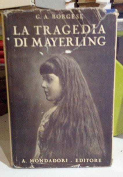 La tragedia di Mayerling - Giuseppe A. Borgese - copertina