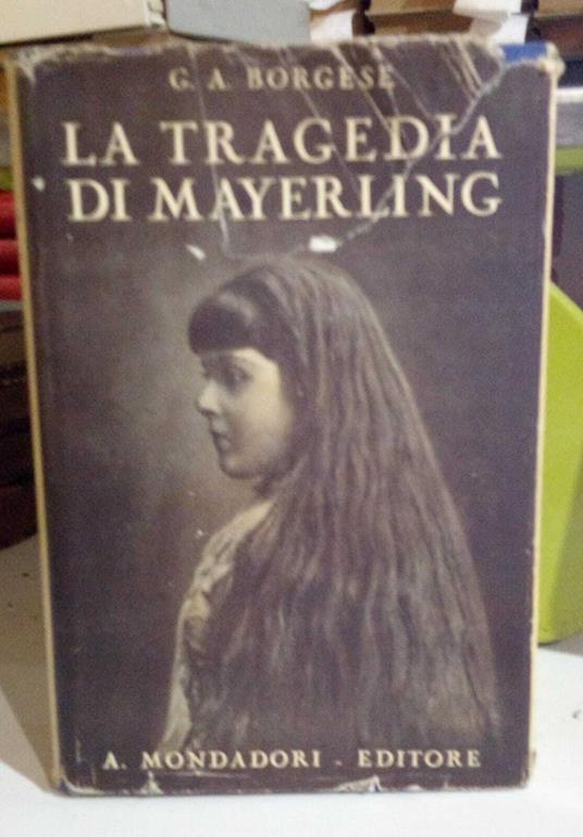 La tragedia di Mayerling - Giuseppe A. Borgese - copertina