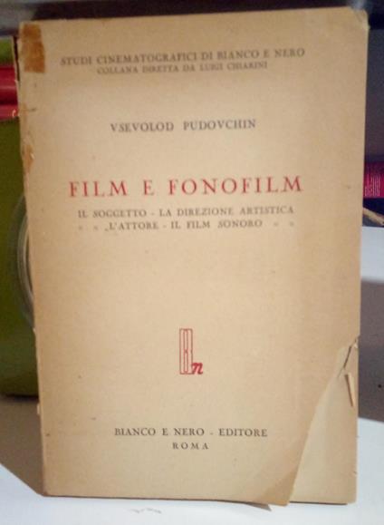 Film e fonofilm: il soggetto, la direzione artistica, l'attore, il film sonoro - copertina