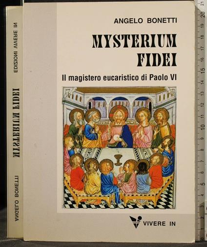 Mysterium fidei. Il magistero eucaristico di Paolo VI - Angelo Bonetti - copertina