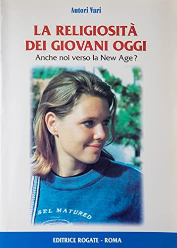 Religiosità dei giovani oggi. Anche noi verso la new age? - copertina