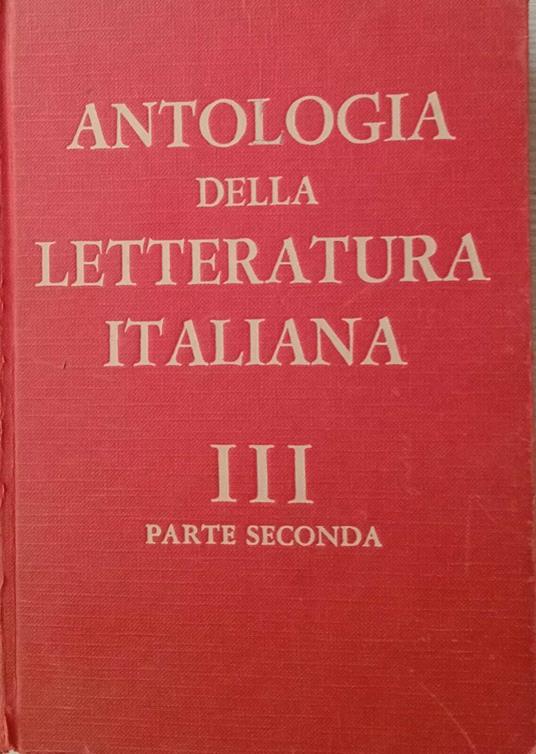 Antologia della letteratura italiana. III volume parte seconda - Angelo Gianni - copertina