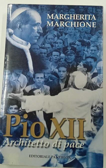 Pio XII. Architetto di pace - Margherita Marchione - copertina