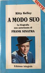 A modo suo. La biografia non autorizzata di Frank Sinatra