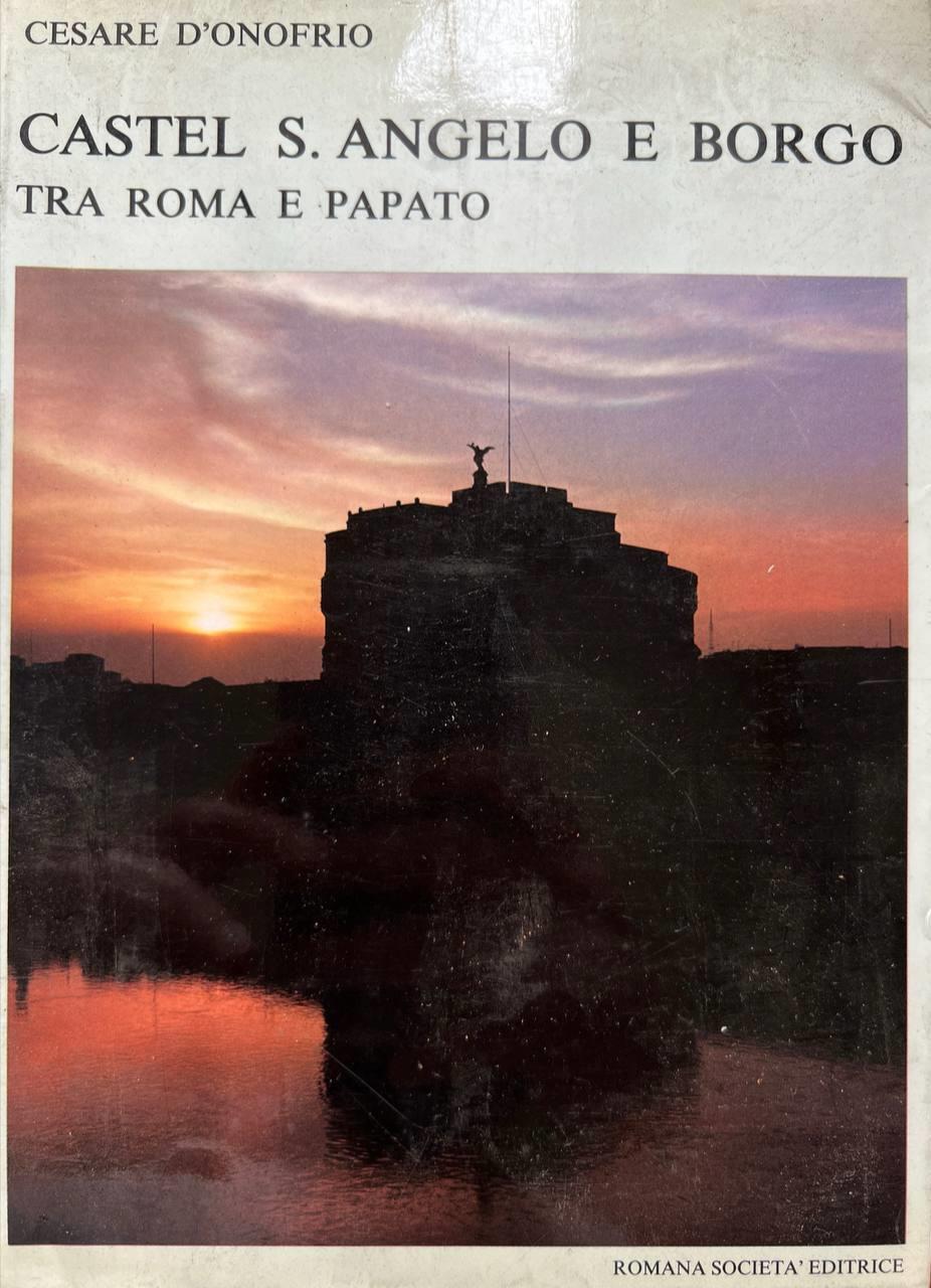 Castel S. Angelo e Borgo tra Roma e Papato