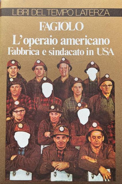 L' operaio americano. Fabbrica e sindacato in USA - Silvio Fagiolo - copertina