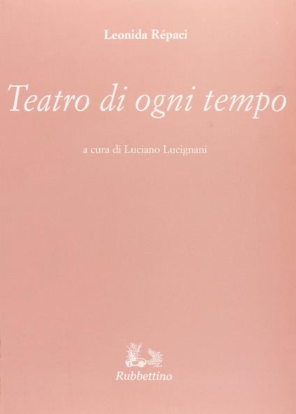 Teatro di ogni tempo - Leonida Rèpaci - copertina