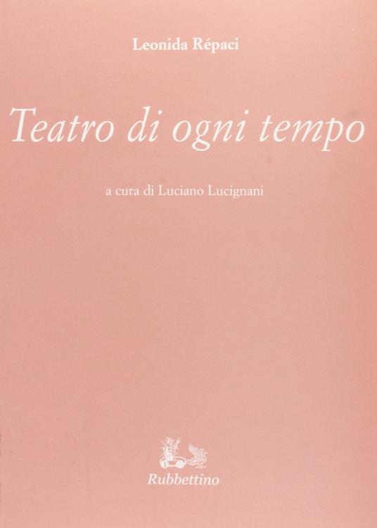 Teatro di ogni tempo - Leonida Rèpaci - copertina