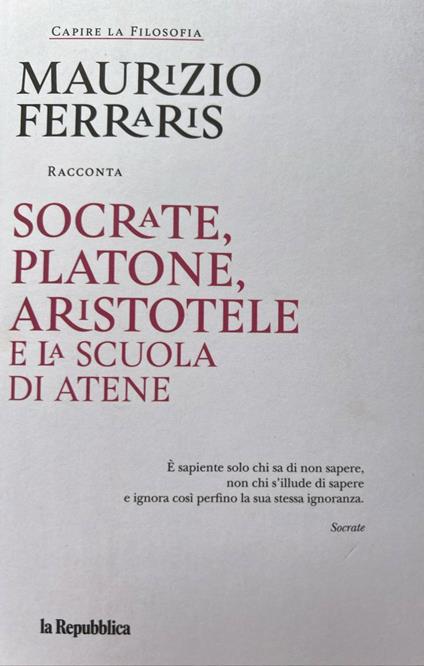 Socrate, Platone, Aristotele e la scuola di Atene - Maurizio Ferraris - copertina