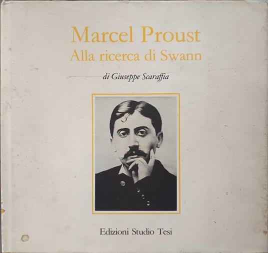 Marcel Proust - alla ricerca di Swann - Giuseppe Scaraffia - copertina