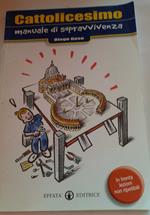 Cattolicesimo. Manuale di sopravvivenza