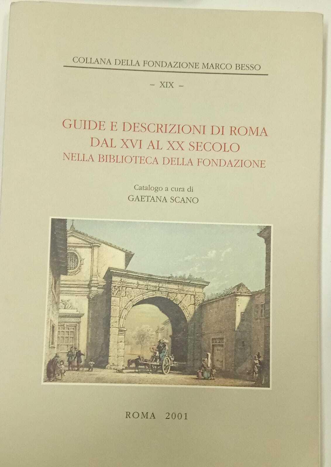Guide e descrizioni di Roma dal XVI al XX secolo nella biblioteca della Fondazione