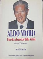 Aldo Moro. Una vita al servizio della verità