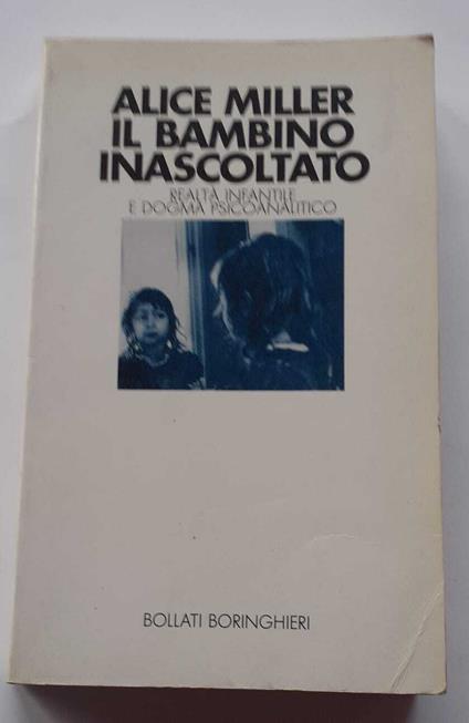 Il bambino inascoltato - Alice Miller - copertina