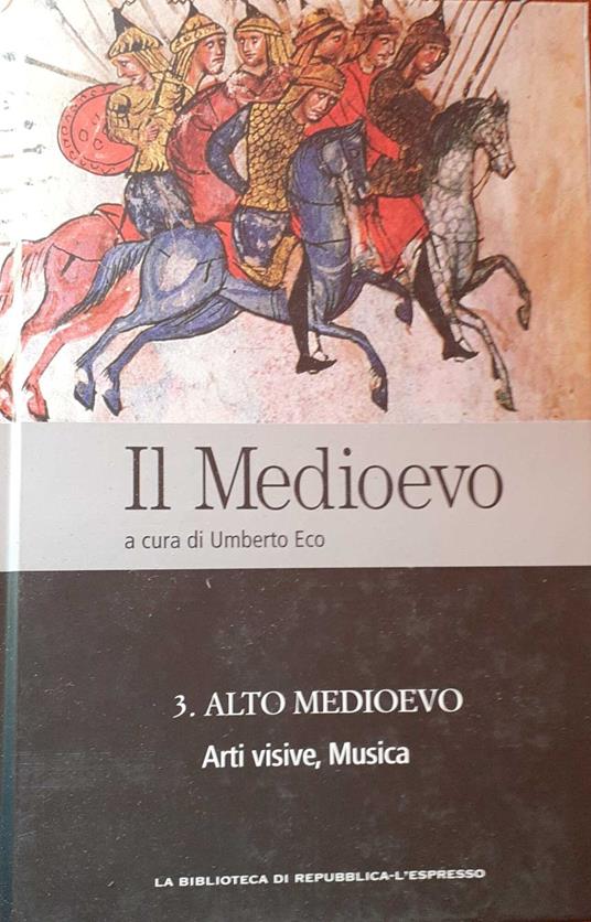 Il Medioevo. 3 Alto medioevo. Arti visive, musica - copertina