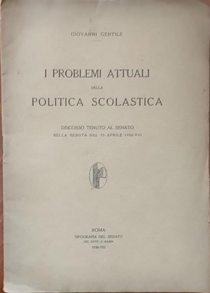 I problemi attuali della politica scolastica - Giovanni Gentile - copertina