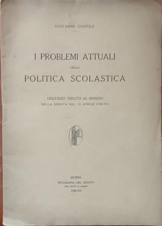 I problemi attuali della politica scolastica - Giovanni Gentile - copertina