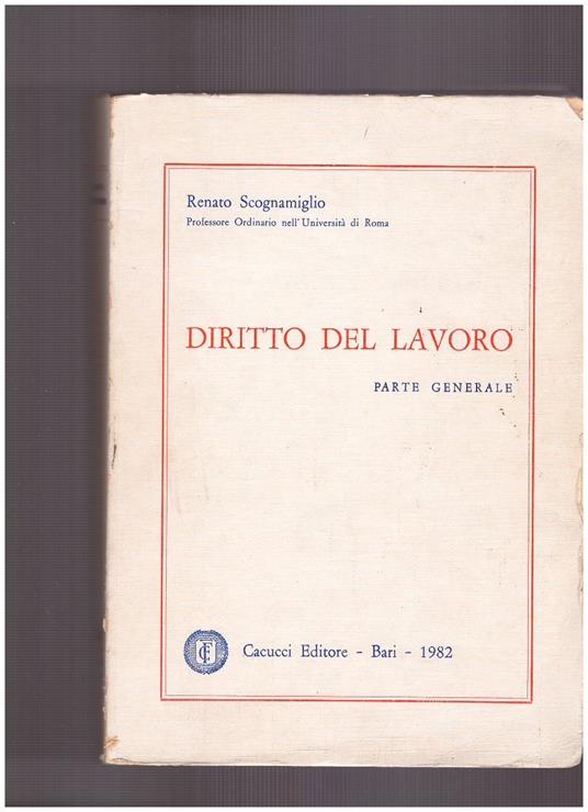 Diritto del lavoro Parte Generale - Renato Scognamiglio - copertina