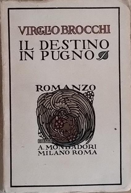 Il destino in pugno - Virgilio Brocchi - copertina