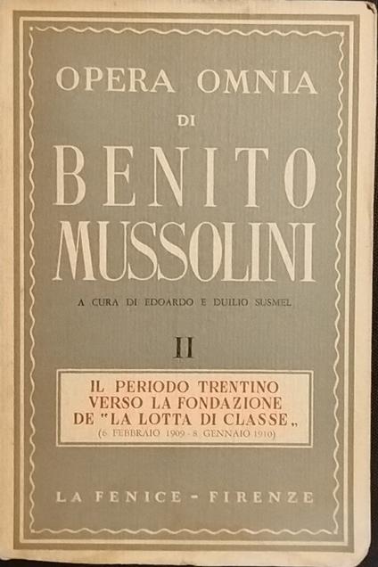 Opera Omnia. Il periodo trentino verso la fondazione de "la lotta di classe" - Benito Mussolini - copertina