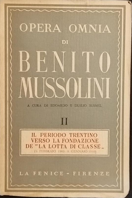 Opera Omnia. Il periodo trentino verso la fondazione de "la lotta di classe" - Benito Mussolini - copertina