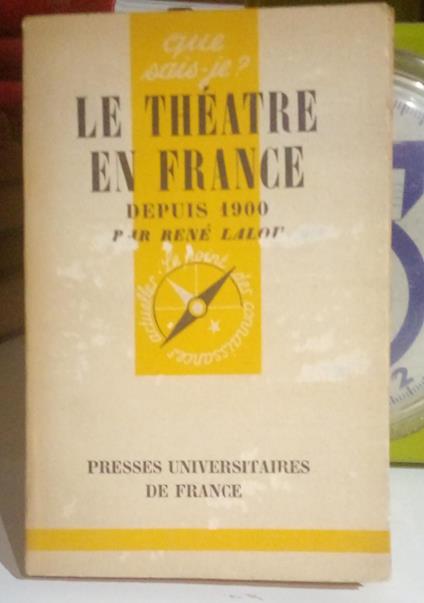 Le Théâtre en France. Depuis 1900 - René Lalou - copertina