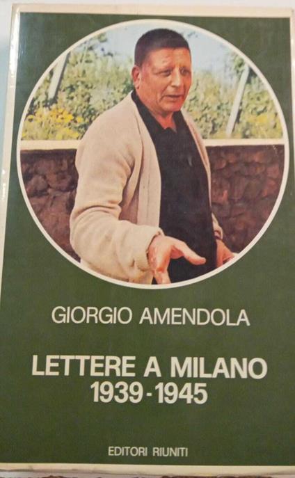 Lettere a Milano 1939-1945 - Giorgio Amendola - copertina