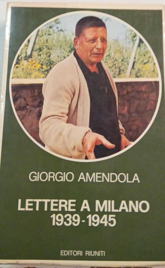 Lettere a Milano 1939-1945 - Giorgio Amendola - copertina