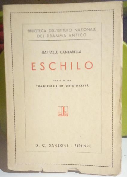 Eschilo. Parte prima: Tradizione ed originalità - Raffaele Cantarella - copertina