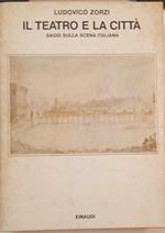 Il teatro e la città. Saggi sulla scena italiana