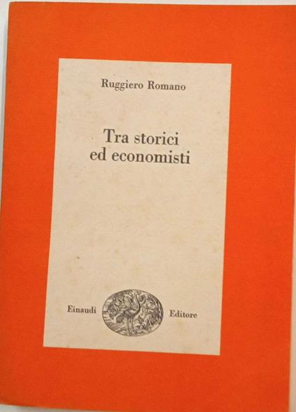 Tra storici ed economisti - Ruggiero Romano - copertina