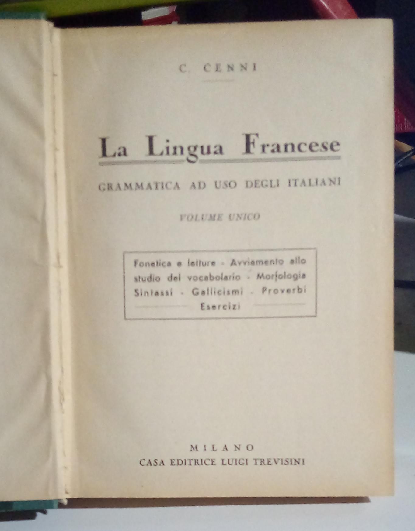 La Lingua Francese. Grammatica ad uso degli italiani. Volume unico