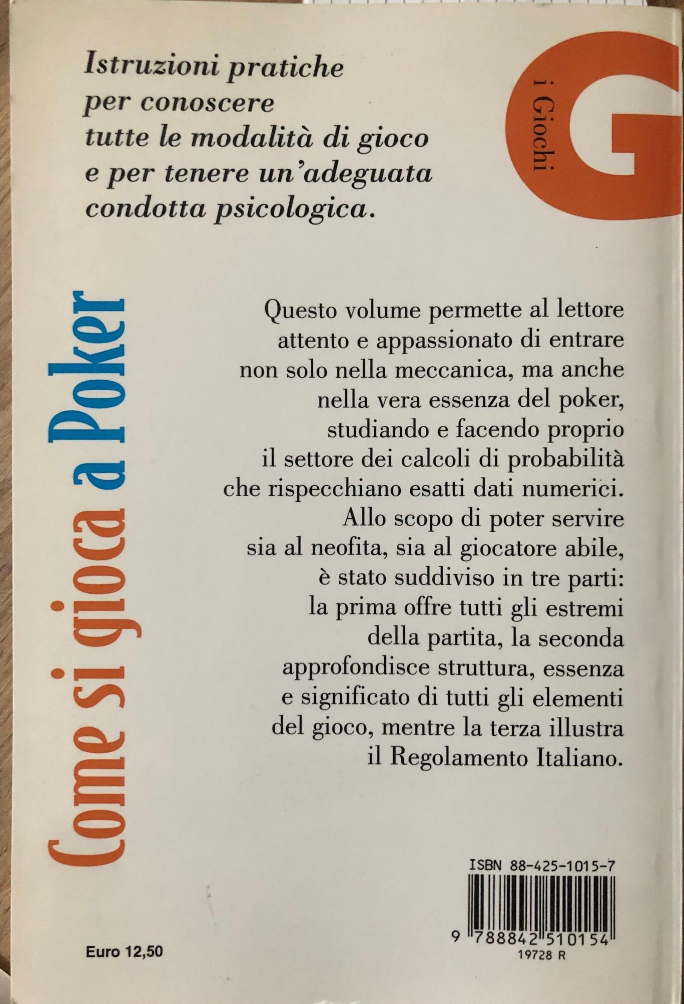 Come si gioca a Poker. Meccanismo tecnico - Psicologia del gioco - Regolamento
