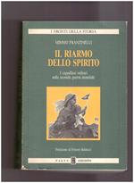 Il riarmo dello spirito. I cappellani militari nella seconda guerra mondiale