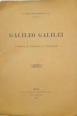 Galileo Galilei. L'opera, il metodo, le peripezie