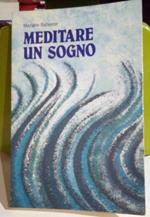 Meditare un sogno. Dimensione spirituale del mondo onirico