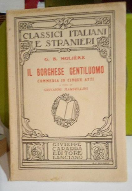 Il borghese gentiluomo. Commedia in cinque atti - copertina