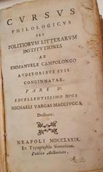 Cursus philologicus seu politiorum litterarum institutiones ab Emmanuele Campolongo