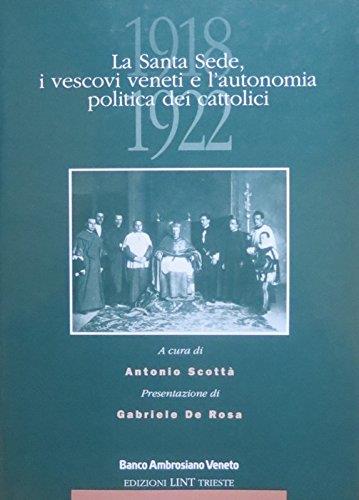 La Santa Sede, i vescovi e l'autonomia politica dei cattolici (1918-1922) - Antonio Scottà - copertina