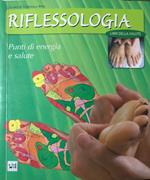 Riflessologia. Punti di energia e salute