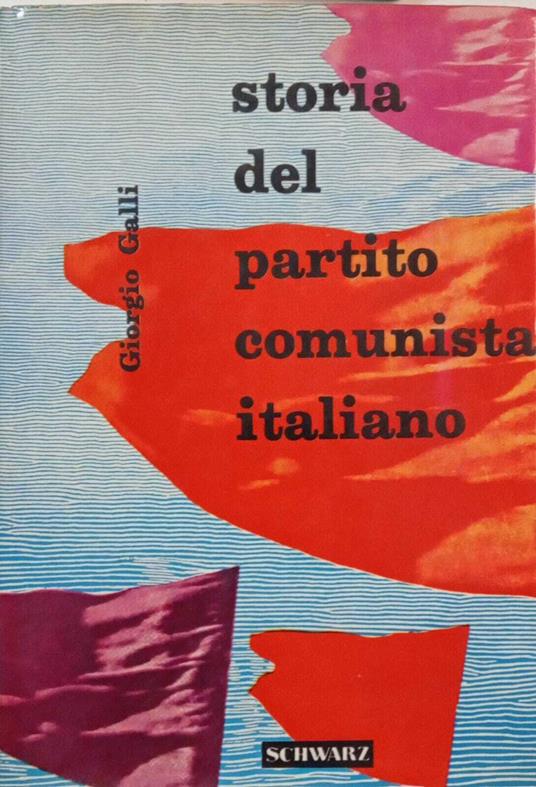 Storia del partito comunista italiano - Giorgio Galli - copertina