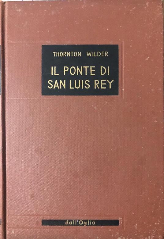 Il ponte di San Luis Rey - Thornton Wilder - copertina