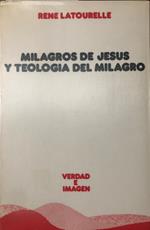 Milagros de Jesus y teologia del milagro